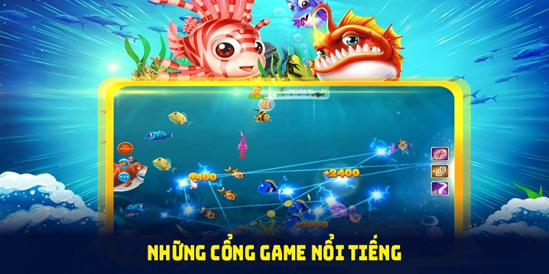 Những cổng game nổi tiếng tại sảnh bắn cá 8KBET